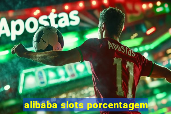 alibaba slots porcentagem